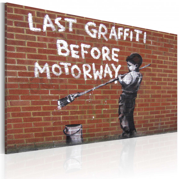 Tablou Last Graffiti Before Motorway (Banksy)