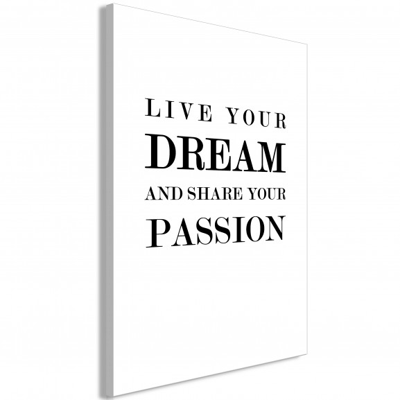 Tablou Live Your Dream And Share Your Passion (1 Part) Vertical